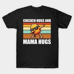 Nuggets Foodies Lovers Chicken Nugs and Mama Hugs T-Shirt